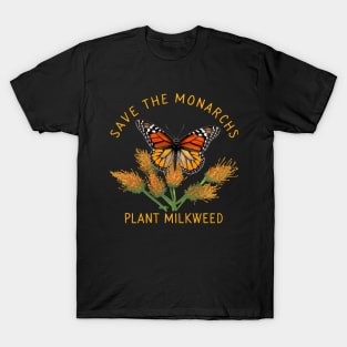 Save the Monarchs, Butterfly Nature Monarch Butterfly Milkweed T-Shirt